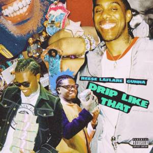 Drip Like That (Album Version) - Reese LAFLARE (Ft. Gunna)