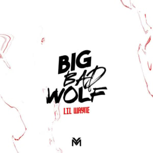 Big Bad Wolf - Lil Wayne