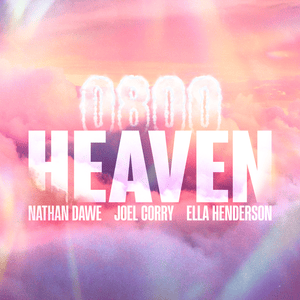 0800 Heaven - Nathan Dawe, Joel Corry & Ella Henderson