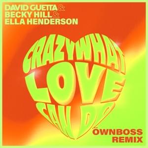 Crazy What Love Can Do (Öwnboss Extended Remix) - David Guetta, Becky Hill & Ella Henderson