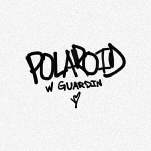 Polaroid - SAIAH (Ft. ​guardin)