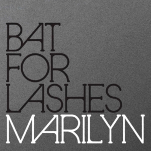 Marilyn - Bat for Lashes