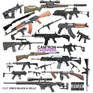 Choppers - Cam'ron (Ft. Disco Black & The Vells)