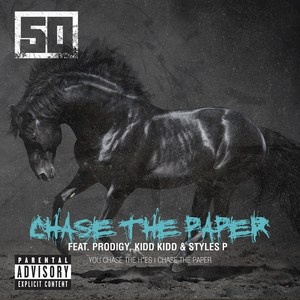 Chase the Paper - 50 Cent (Ft. Kidd Kidd, Prodigy & Styles P)