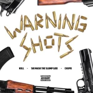 Warning Shots - Nell (Ft. CHXPO & Ski Mask the Slump God)