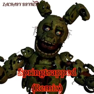 Springtrapped (Remix) - Zachary Bryner