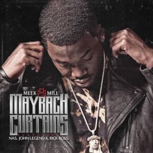 Maybach Curtains - Meek Mill (Ft. John Legend, Nas & Rick Ross)