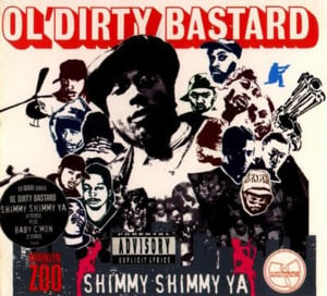 Shimmy Shimmy Ya - Ol' Dirty Bastard