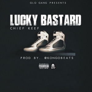 Lucky Bastard - Chief Keef