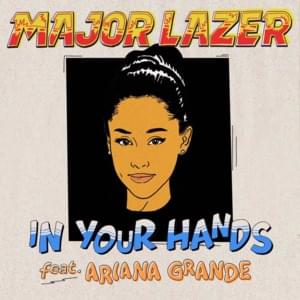 In Your Hands - Major Lazer (Ft. Ariana Grande)