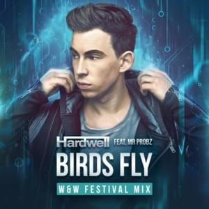 Birds Fly (W&W Remix) - Hardwell (Ft. Mr. Probz)