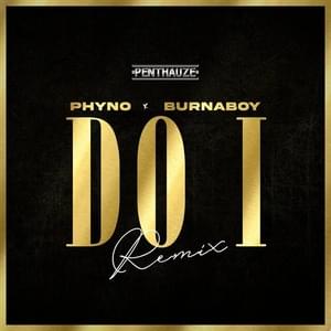 Do I (Remix) - Phyno (Ft. Burna Boy)