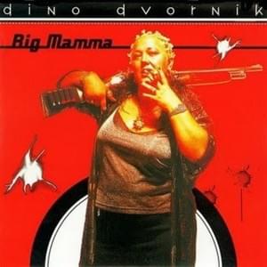 Big Mamma - Dino Dvornik