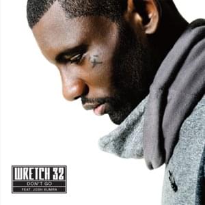 Don’t Go - Wretch 32 (Ft. Josh Kumra)