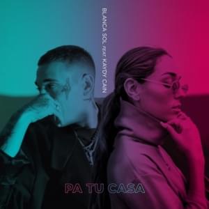 PA TU CASA - Blanca Sol (Ft. Kaydy Cain)