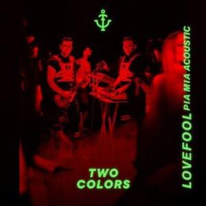 Lovefool (Acoustic Version) - ​twocolors & Pia Mia