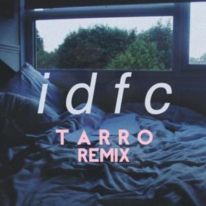 ​idfc (Tarro Remix) - ​blackbear