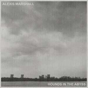 Hounds in the Abyss - Alexis Marshall