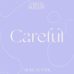 Careful - Emelie Hollow & Nicklas Sahl