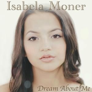 Dream About Me - Isabela Merced