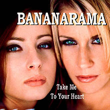 Take Me to Your Heart - Bananarama