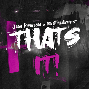 That’s It - UnoTheActivist (Ft. Jada Kingdom)