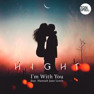 I’m With You - Hight (Ft. Hannah Jane Lewis)