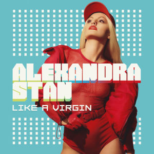 Like a Virgin - Alexandra Stan