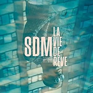 La vie de rêve - SDM