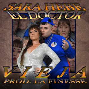 Vieja - Sara Hebe, El Doctor & La Finesse