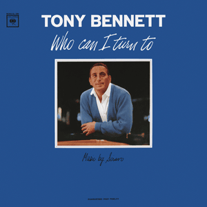 Who Can I Turn To (When Nobody Needs Me) - Tony Bennett