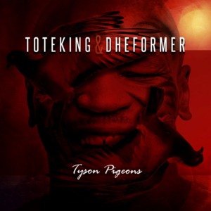 Las Palomas de Tyson - ToteKing & Dheformer