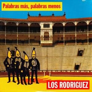 Palabras Más, Palabras Menos - Los Rodríguez