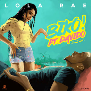 Biko - Lola Rae (Ft. Davido)