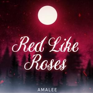 Red Like Roses (From ”RWBY”) - AmaLee