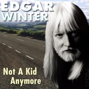 I’m Not a Kid Anymore - Edgar Winter