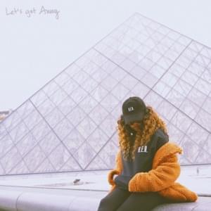 Let’s Get Away - H.E.R.