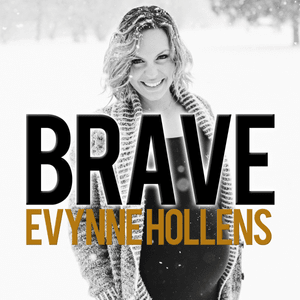 Brave - Evynne Hollens