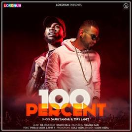 100 Percent - Garry Sandhu (Ft. Roach Killa, Tory Lanez & Wamiqa Gabbi)