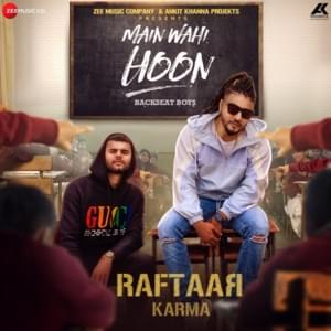 Main Wahi Hoon - Raftaar (Ft. Karma)