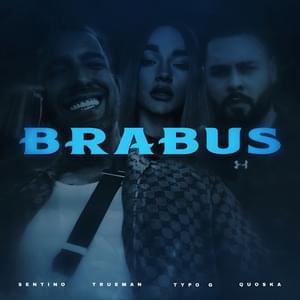 Brabus - Sentino (Ft. Quoska & Trueman)