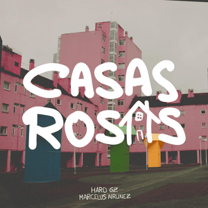 CASAS ROSAS - Hard GZ & Marcelus Airlinez