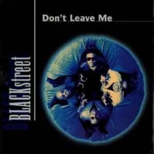 Don’t Leave Me (Hip-Hop Mix) - Blackstreet (Ft. Nutta Butta)