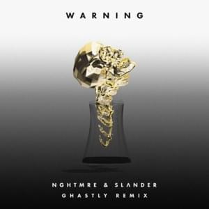 WARNING (Ghastly Remix) - NGHTMRE & SLANDER