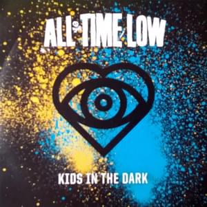 Kids in the Dark - All Time Low