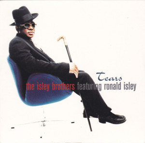 Tears - The Isley Brothers (Ft. Ronald Isley)