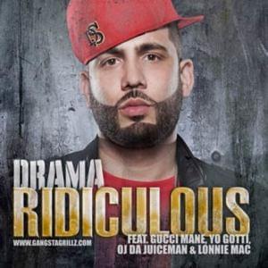 Ridiculous - DJ Drama (Ft. Gucci Mane, Lonnie Mac, OJ da Juiceman & Yo Gotti)