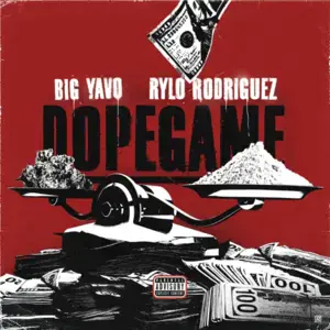 Dope Game - Big Yavo & Rylo Rodriguez