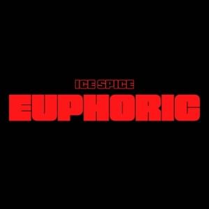 Euphoric - Ice Spice