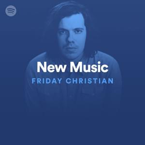 New Music Friday Christian 07/26/19 - Spotify